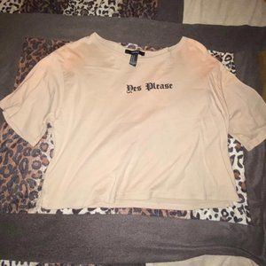 Forever 21 "Yes Please" Crop Top